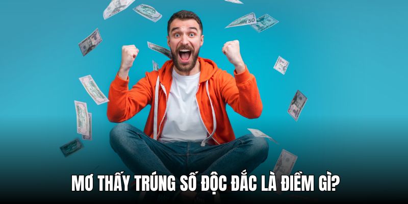 Mơ thấy trúng số điềm gì nếu được giải độc đắc?