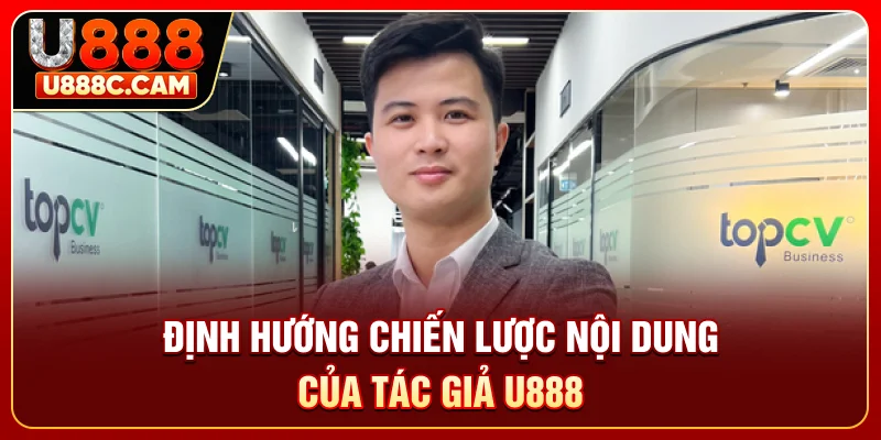 Định hướng chiến lược nội dung của tác giả U888