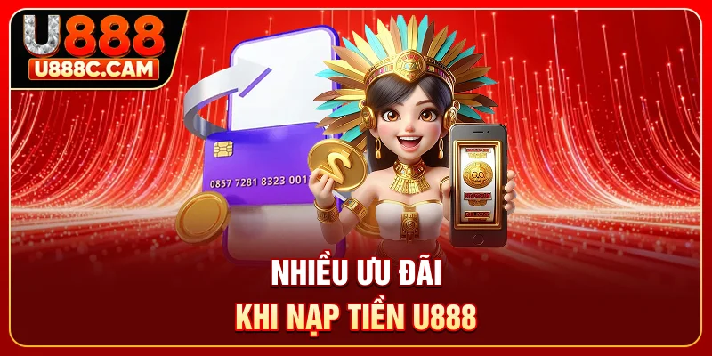 Nhiều ưu đãi khi nạp tiền U888