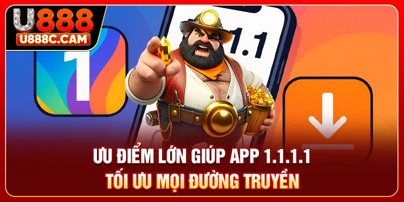 Ưu điểm lớn giúp app 1.1.1.1 tối ưu mọi đường truyền